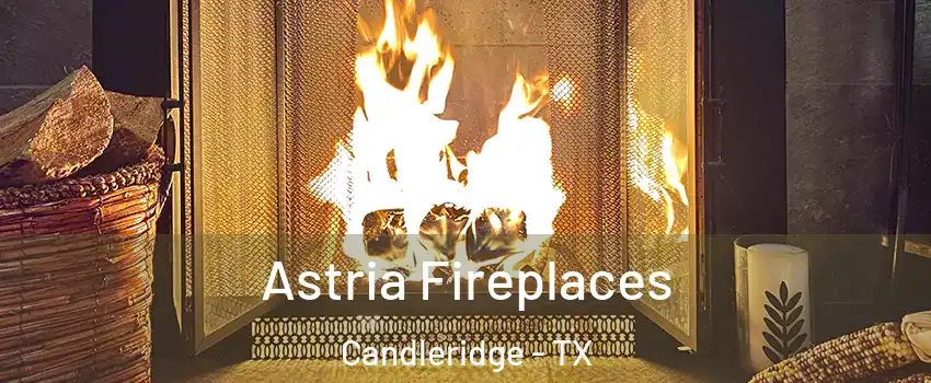 Astria Fireplaces Candleridge - TX