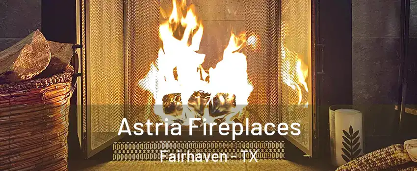Astria Fireplaces Fairhaven - TX