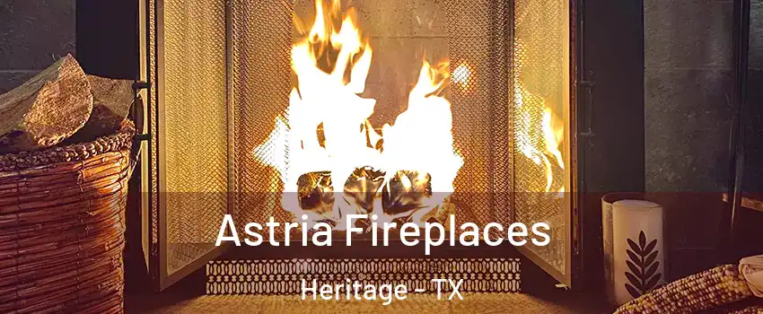 Astria Fireplaces Heritage - TX