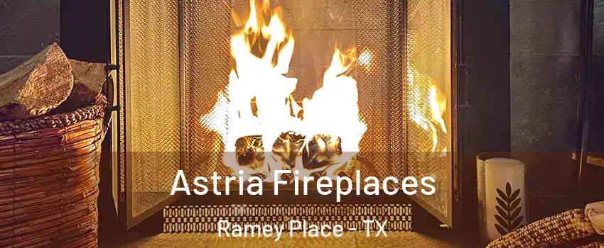 Astria Fireplaces Ramey Place - TX