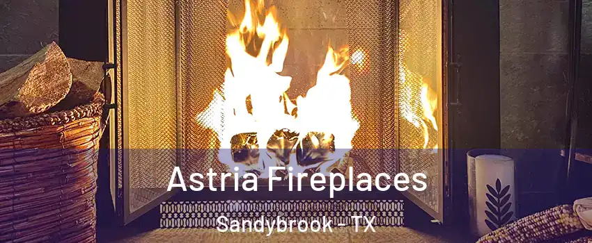 Astria Fireplaces Sandybrook - TX