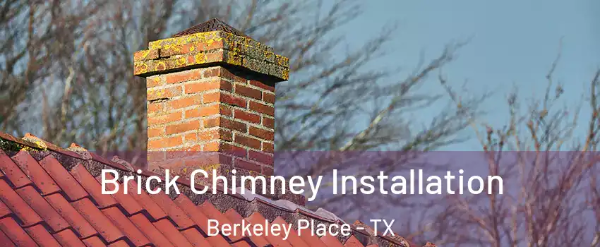 Brick Chimney Installation Berkeley Place - TX