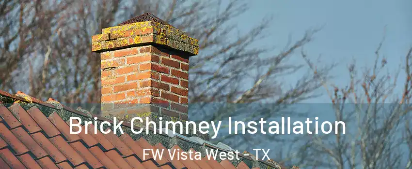 Brick Chimney Installation FW Vista West - TX