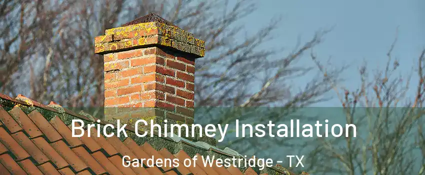 Brick Chimney Installation Gardens of Westridge - TX