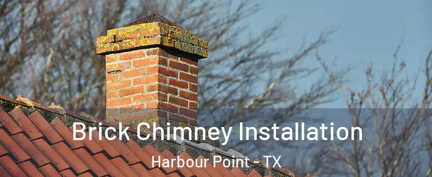 Brick Chimney Installation Harbour Point - TX