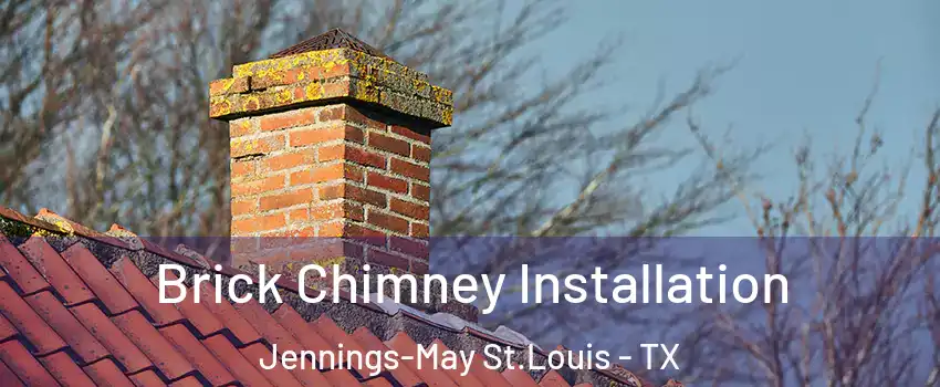 Brick Chimney Installation Jennings-May St.Louis - TX