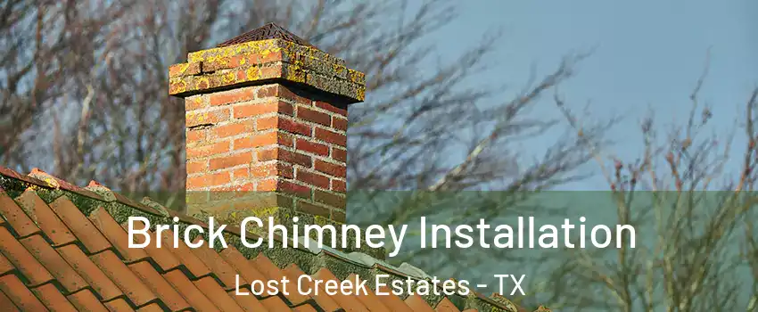 Brick Chimney Installation Lost Creek Estates - TX