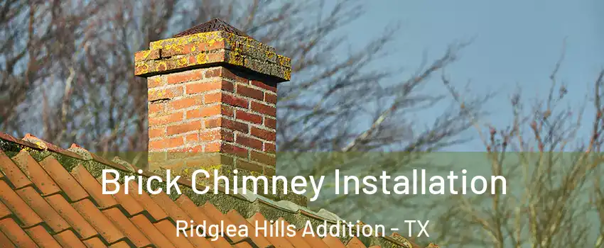 Brick Chimney Installation Ridglea Hills Addition - TX