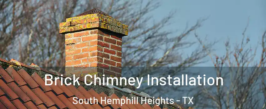 Brick Chimney Installation South Hemphill Heights - TX