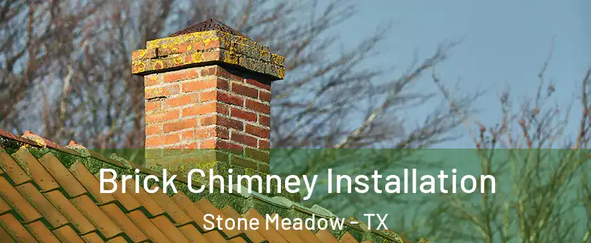 Brick Chimney Installation Stone Meadow - TX