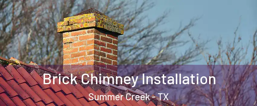 Brick Chimney Installation Summer Creek - TX