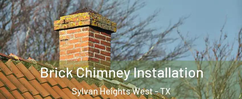 Brick Chimney Installation Sylvan Heights West - TX