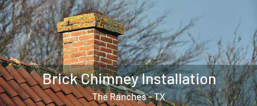 Brick Chimney Installation The Ranches - TX
