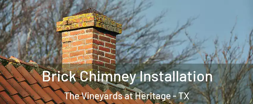Brick Chimney Installation The Vineyards at Heritage - TX