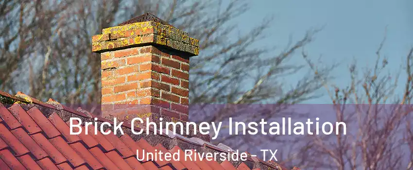 Brick Chimney Installation United Riverside - TX