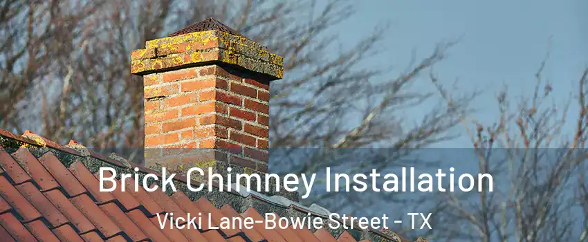 Brick Chimney Installation Vicki Lane-Bowie Street - TX