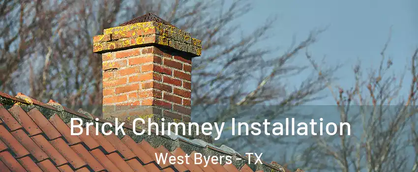 Brick Chimney Installation West Byers - TX