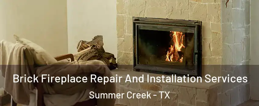 Brick Fireplace Repair And Installation Services Summer Creek - TX