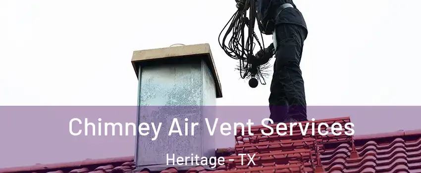 Chimney Air Vent Services Heritage - TX