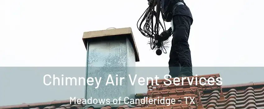 Chimney Air Vent Services Meadows of Candleridge - TX