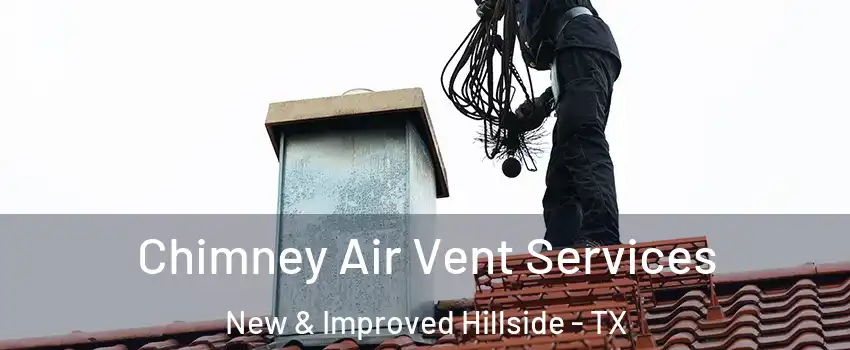 Chimney Air Vent Services New & Improved Hillside - TX