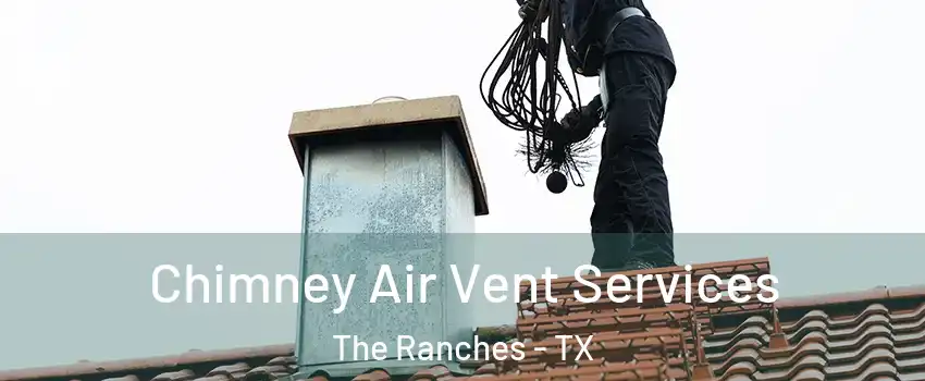 Chimney Air Vent Services The Ranches - TX