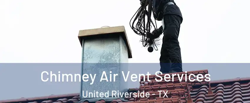 Chimney Air Vent Services United Riverside - TX