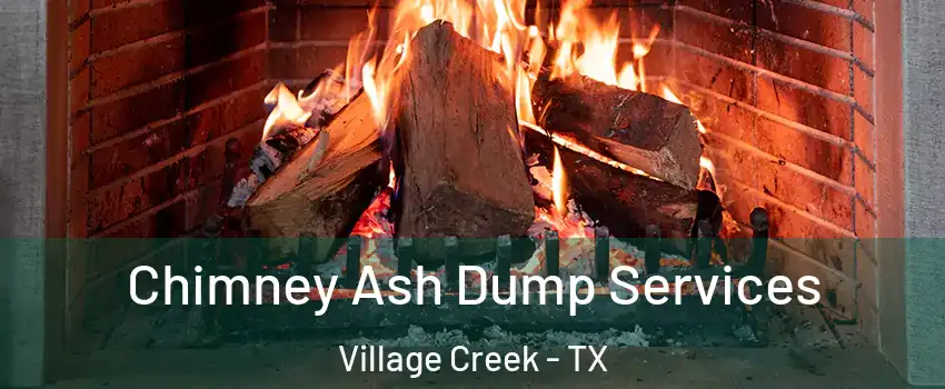 Chimney Ash Dump Services Village Creek - TX