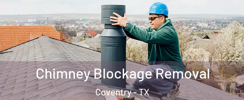 Chimney Blockage Removal Coventry - TX