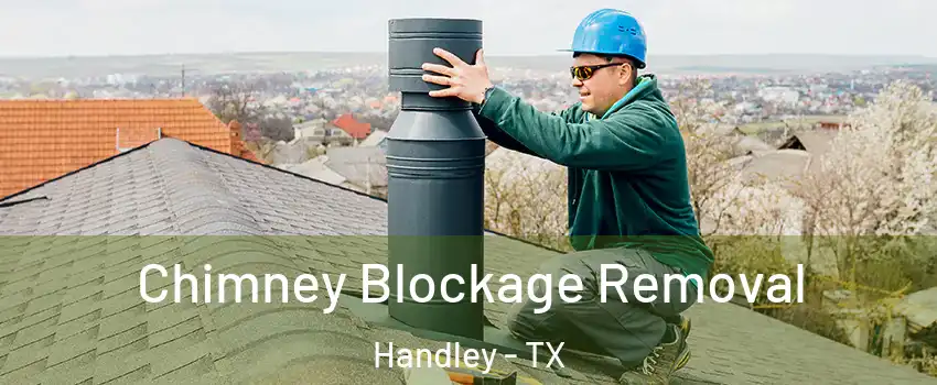Chimney Blockage Removal Handley - TX