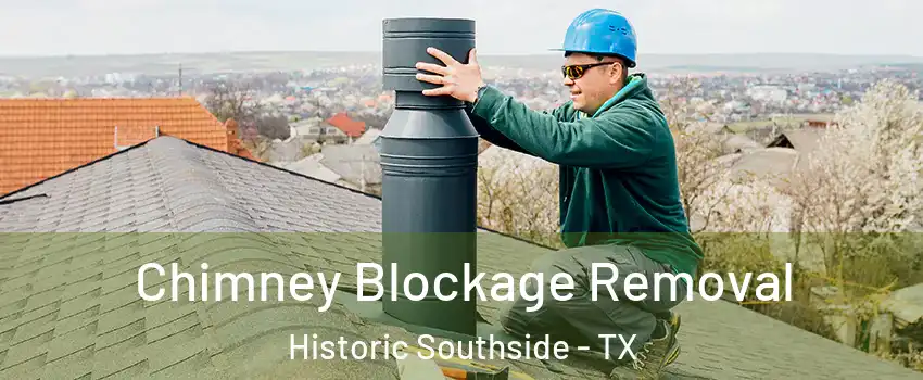 Chimney Blockage Removal Historic Southside - TX