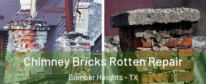 Chimney Bricks Rotten Repair Bomber Heights - TX
