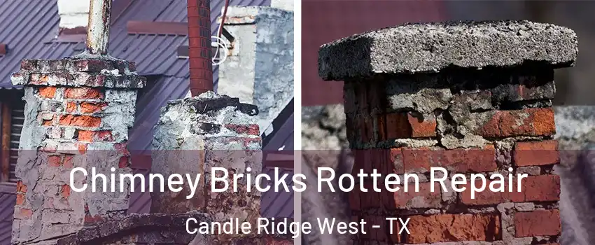Chimney Bricks Rotten Repair Candle Ridge West - TX