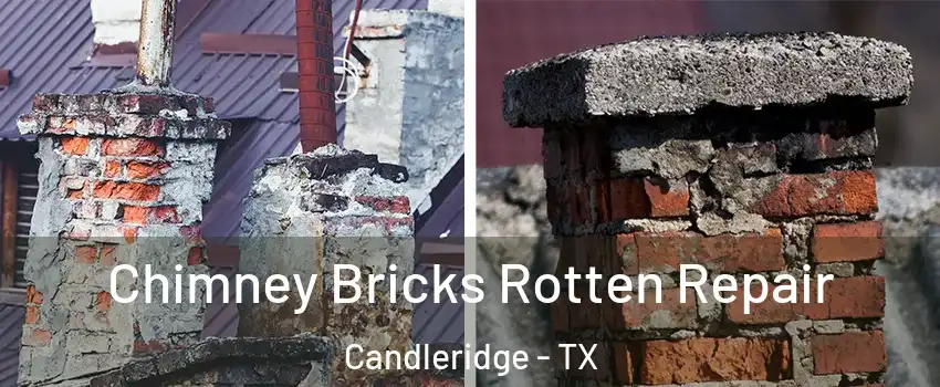 Chimney Bricks Rotten Repair Candleridge - TX