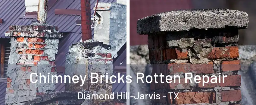 Chimney Bricks Rotten Repair Diamond Hill-Jarvis - TX