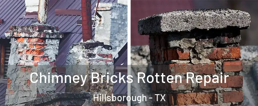 Chimney Bricks Rotten Repair Hillsborough - TX