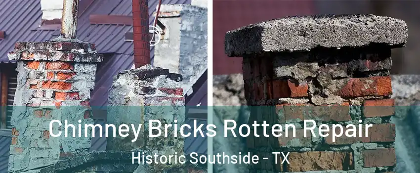 Chimney Bricks Rotten Repair Historic Southside - TX