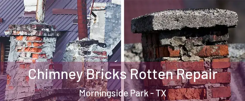 Chimney Bricks Rotten Repair Morningside Park - TX