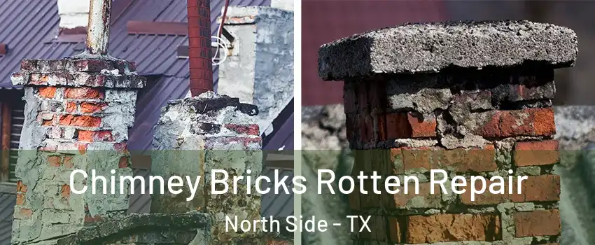 Chimney Bricks Rotten Repair North Side - TX