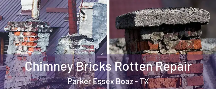 Chimney Bricks Rotten Repair Parker Essex Boaz - TX
