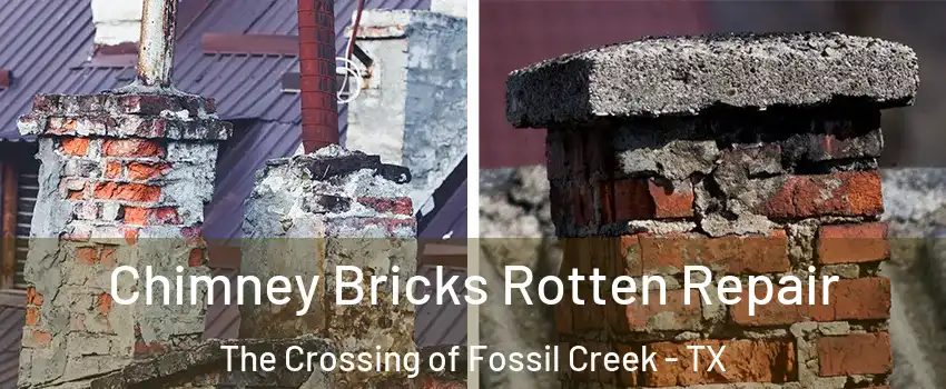 Chimney Bricks Rotten Repair The Crossing of Fossil Creek - TX