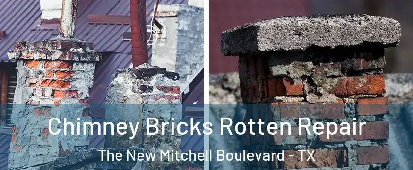 Chimney Bricks Rotten Repair The New Mitchell Boulevard - TX