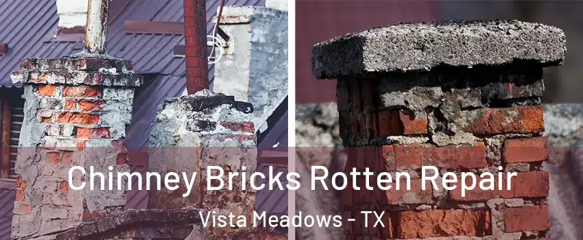 Chimney Bricks Rotten Repair Vista Meadows - TX