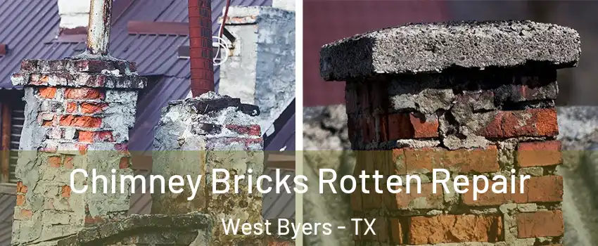 Chimney Bricks Rotten Repair West Byers - TX
