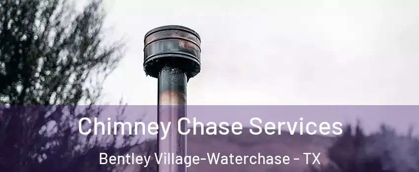 Chimney Chase Services Bentley Village-Waterchase - TX