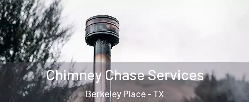 Chimney Chase Services Berkeley Place - TX