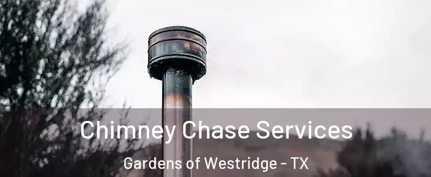 Chimney Chase Services Gardens of Westridge - TX