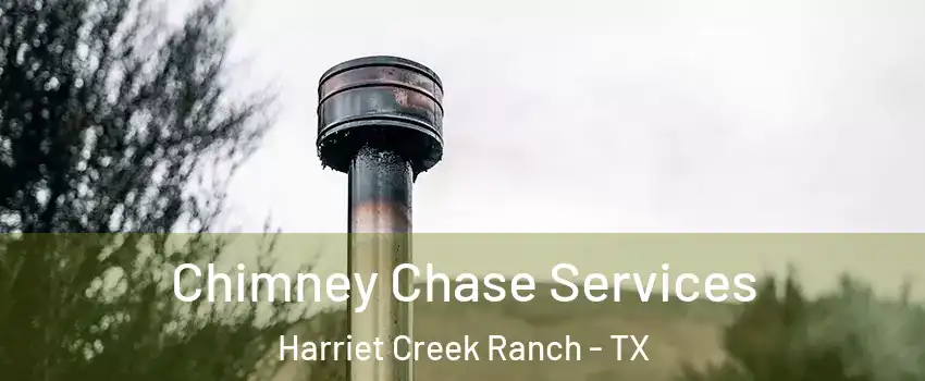 Chimney Chase Services Harriet Creek Ranch - TX