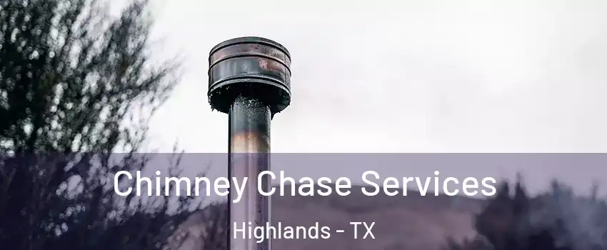 Chimney Chase Services Highlands - TX