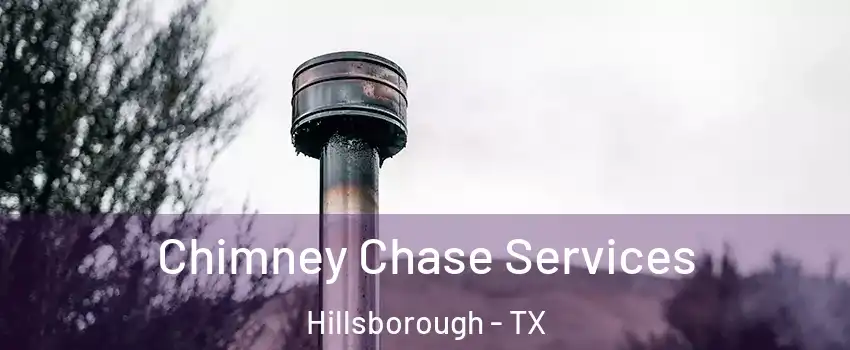 Chimney Chase Services Hillsborough - TX